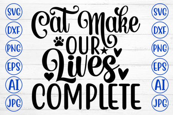 Cat Make Our Lives Complete Svg Review